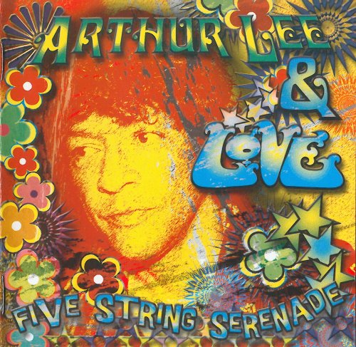 Arthur Lee & Love - Five String Serenade (2002)