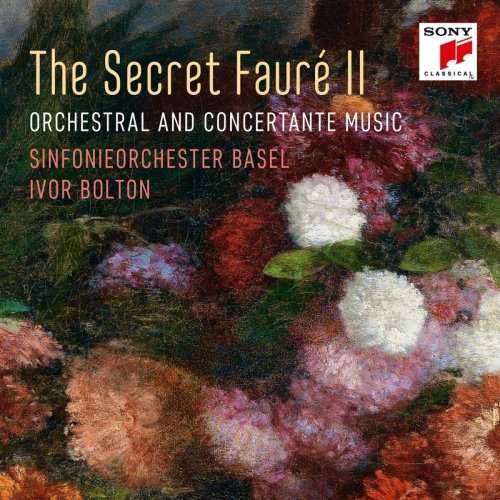 Schacher, Lederlin, Schnyder, Sinfonieorchester Basel, Ivor Bolton - The Secret Fauré II: Orchestral and Concertante Music (2019) CD-Rip