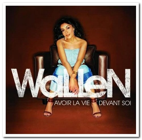 Wallen - Avoir La Vie Devant Soi (2004)