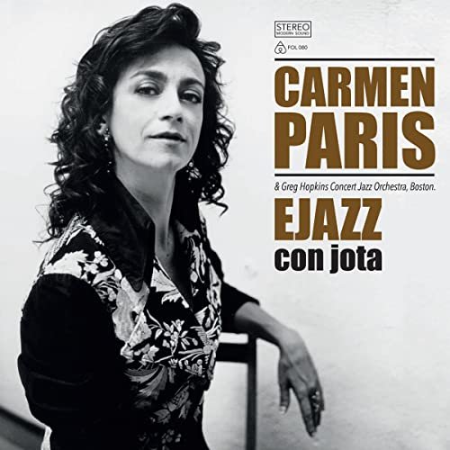 Carmen Paris And Greg Hopkins Concert Jazz Orchestra Boston - EJAZZ Con Jota (2014)