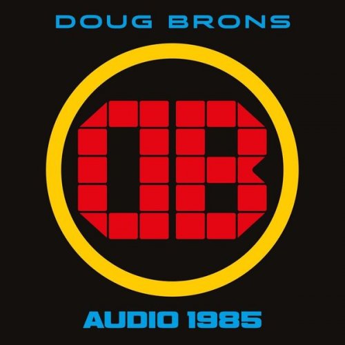 Doug Brons - Audio 1985 (2021)