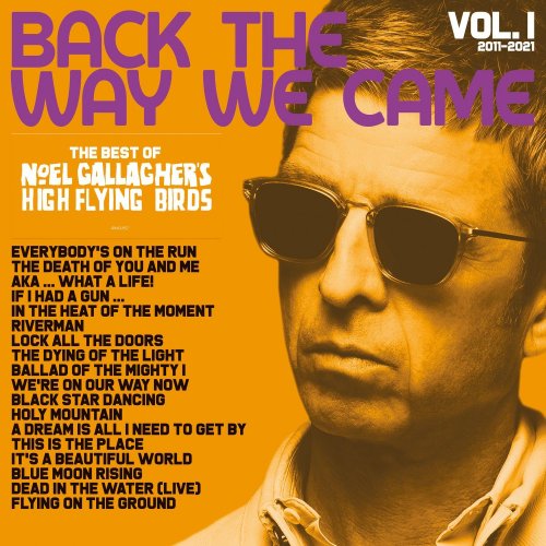 Noel Gallagher's High Flying Birds - Back The Way We Came: Vol. 1 (2011-2021) (2021) [Hi-Res]