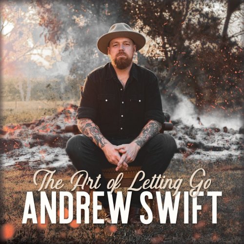 Andrew Swift - The Art Of Letting Go (2021)