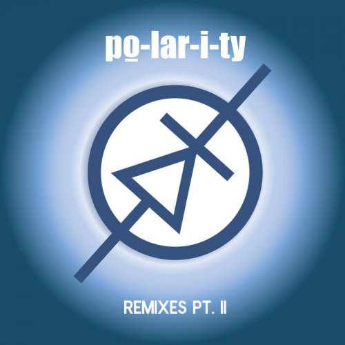 po-lar-i-ty - remixes, Pt. II (2021)