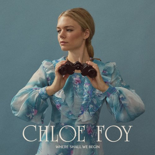 Chloe Foy - Where Shall We Begin (2021) [Hi-Res]