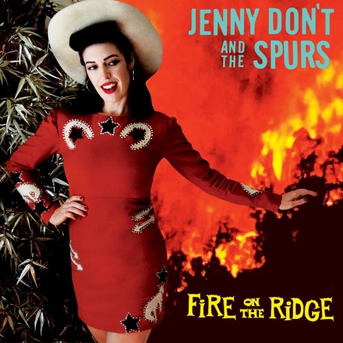 Jenny Don't And The Spurs - Fire on the Ridge (2021) [Hi-Res]