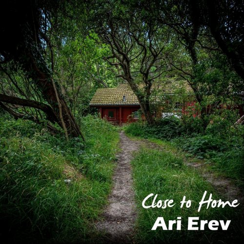 Ari Erev - Close to Home (2021)