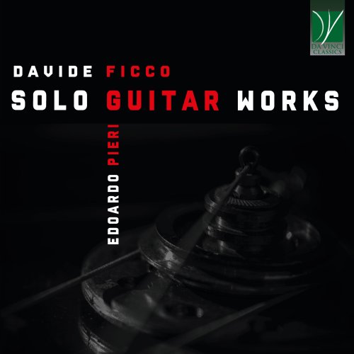 Edoardo Pieri - Davide Ficco: Solo Guitar Works (2021)