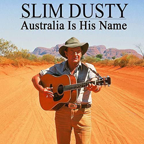 Slim Dusty - Australia Is His Name (2021)