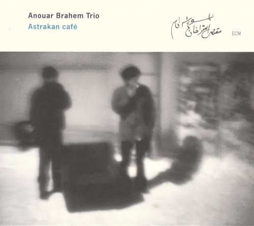 Anouar Brahem - Astrakan Café (1999)