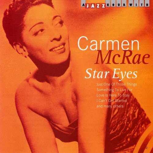 Carmen McRae - Star Eyes: A Jazz Hour With Carmen McRae (2007)