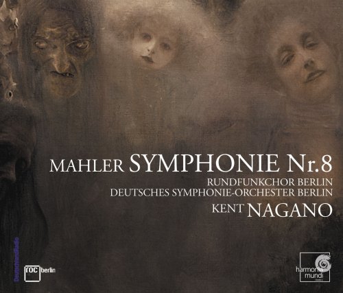 Kent Nagano - Gustav Mahler: Symphonie n° 8 "Des mille" (2005) [SACD]