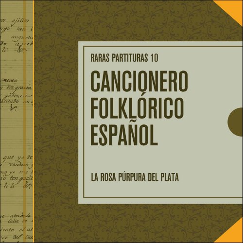 La Rosa Púrpura del Plata - Raras Partituras 10: Cancionero Folklórico Español (2012)