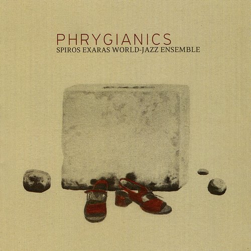 Spiros Exaras World-Jazz Ensemble - Phrygianics (2003)