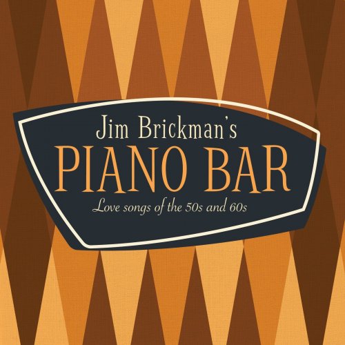 Jim Brickman - Jim Brickman's Piano Bar: 30 Love Songs Of The 50s & 60s (2021)