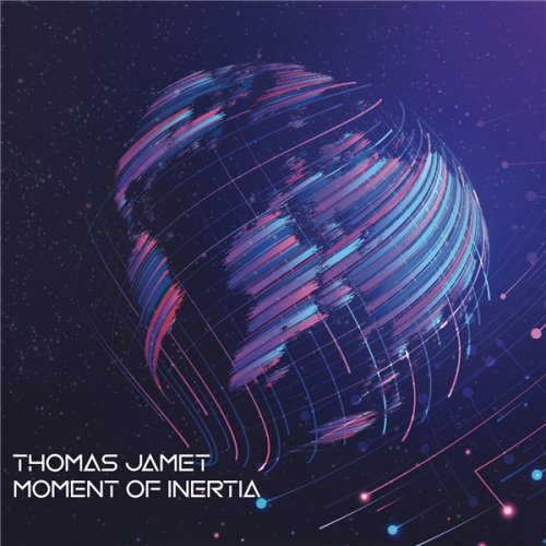 Thomas Jamet - Moment of Inertia (2021)