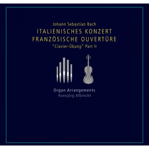 Hansjörg Albrecht - Bach: Italienisches Konzert - Französische Ouvertüre (2011)