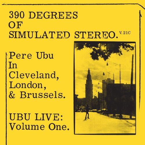 Pere Ubu - 390° Of Simulated Stereo, Ubu Live Volume One (Remastered) (2021)