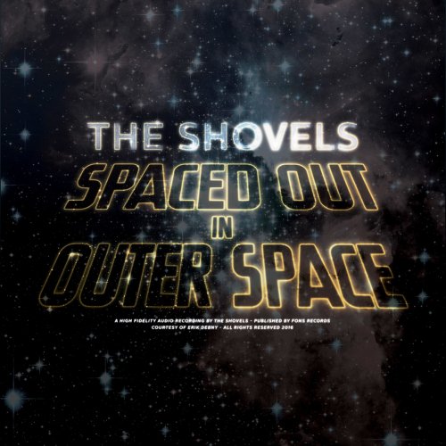 The Shovels - Spaced Out in Outer Space (2016)