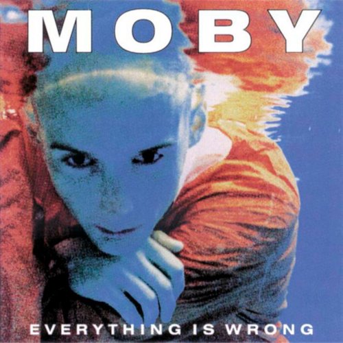Moby - Everything Is Wrong (1995)