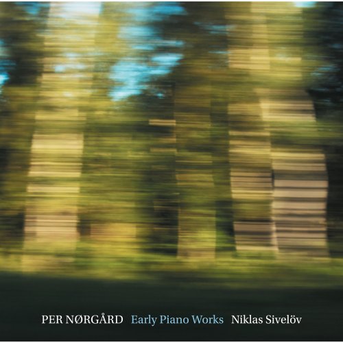 Niklas Sivelov - Per Nørgård: Early Piano Works (2017) [Hi-Res]