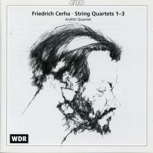 Arditti Quartet - Friedrich Cerha: String Quartets Nos. 1-3 (1999)