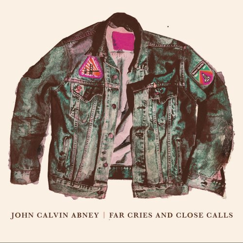 John Calvin Abney - Far Cries and Close Calls (2016)