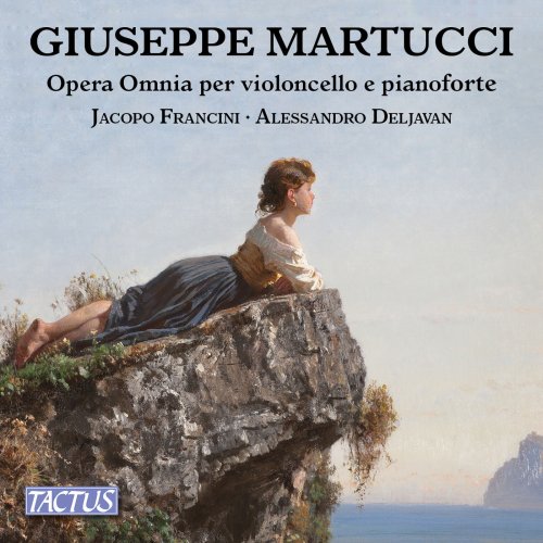 Jacopo Francini & Alessandro Deljavan - Martucci: Complete Works for Cello & Piano (2016)