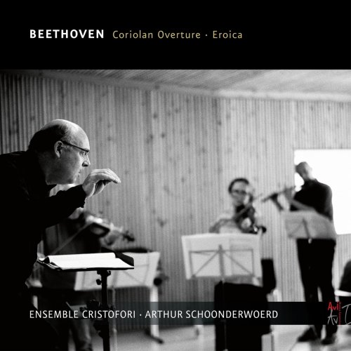 Arthur Schoonderwoerd, Ensemble Cristofori - Beethoven: Coriolan Overture & Eroica (2021) [Hi-Res]