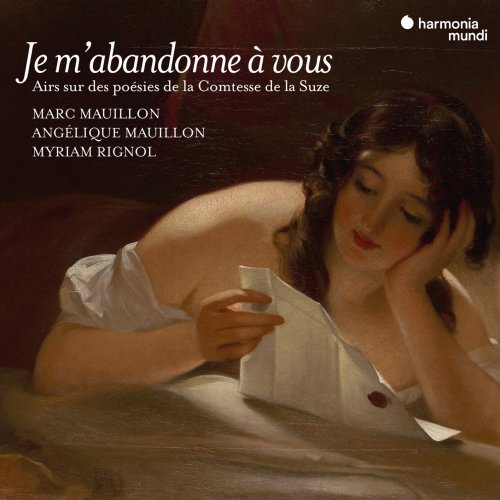 Marc Mauillon, Angélique Mauillon, Myriam Rignol - "Je m'abandonne à vous" Songs on poems by Henriette de Coligny, Comtesse de La Suze (2021) [Hi-Res]