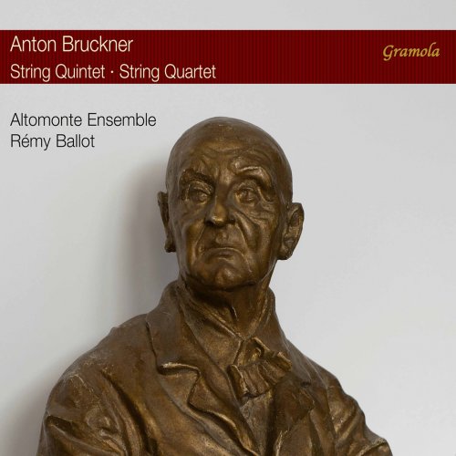 Altomonte Ensemble & Rémy Ballot - Bruckner: String Quintet in F Major, WAB 112 & String Quartet in C Minor, WAB 111 (2021) [Hi-Res]