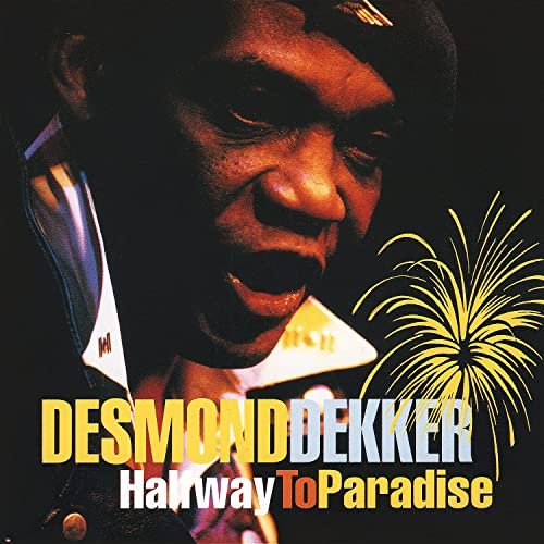 Desmond Dekker - Halfway to Paradise (2021)