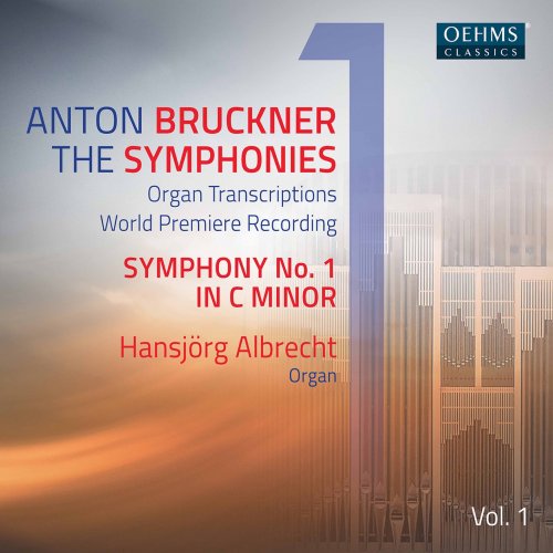 Hansjörg Albrecht - Bruckner: The Symphonies Organ Transcriptions, Vol. 1 (2021) [Hi-Res]