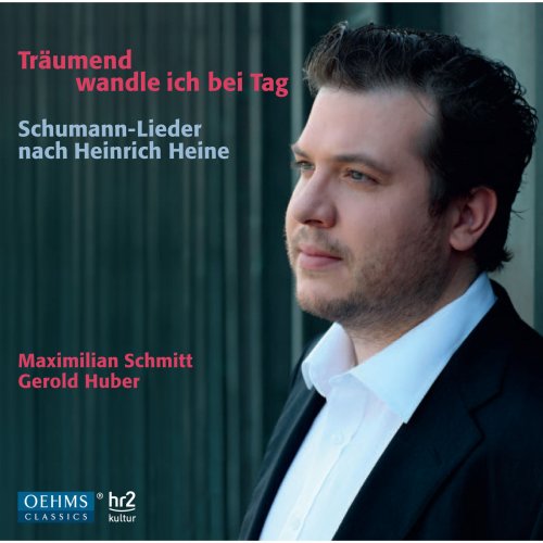 Maximilian Schmitt & Gerold Huber - Träumend wandle ich bei Tag (2011)