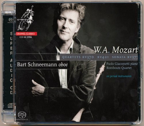 Bart Schneemann, Paolo Giacometti, Rombouts Quartet - Mozart: Quartet in F K.370, Quartet in D minor K.421, Sonata in F K.377 (2006) [SACD]