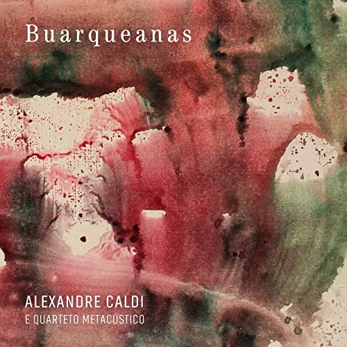 Alexandre Caldi - Buarqueanas (2021) [Hi-Res]