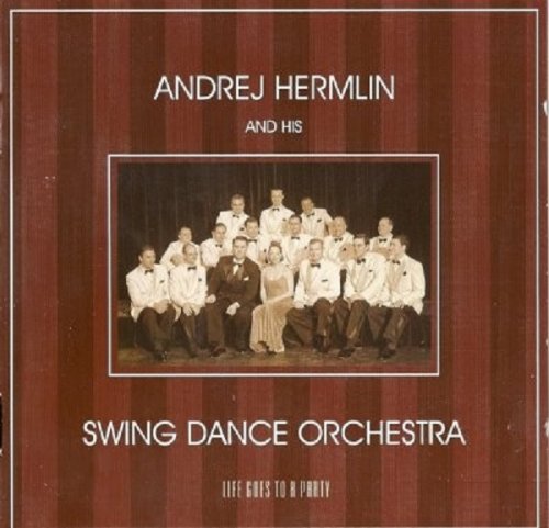 Andrej Hermlin & His Swing Dance Orchestra - Life Goes To A Party (2001)