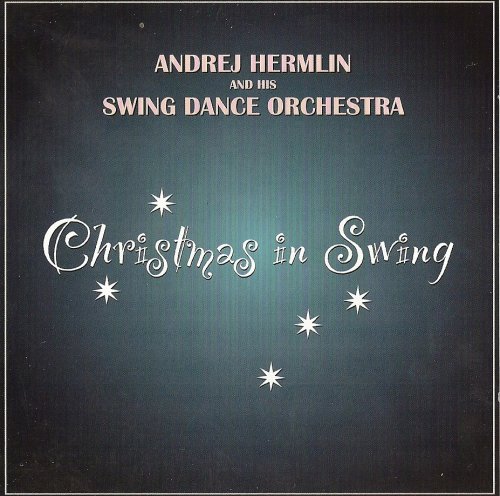 Andrej Hermlin & His Swing Dance Orchestra - Christmas In Swing (2002)