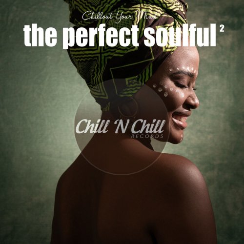 VA - The Perfect Soulful Vol. 2 (Chillout Your Mind) (2021)