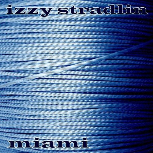 Izzy Stradlin - Miami (2007)