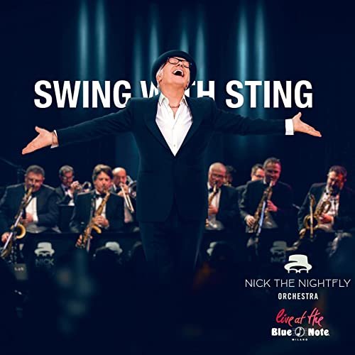 Nick The Nightfly & Nick The Nightfly Orchestra - Swing with Sting (Live at The Blue Note Milano) (2021)