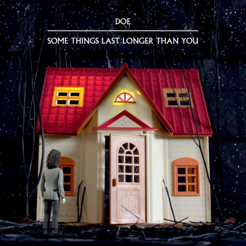 Doe - Some Things Last Longer Than You (2016)