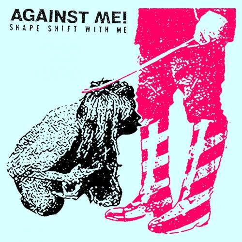 Against Me! - Shape Shift with Me (2016)