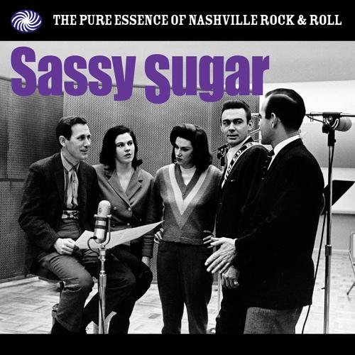 VA - Sassy Sugar: The Pure Essence Of Nashville Rock & Roll (2011)