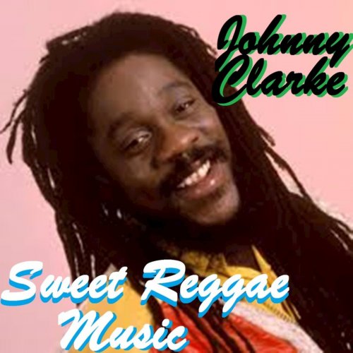 Johnny Clarke - Sweet Reggae Music (2016)
