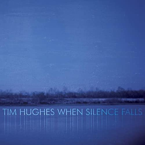 Tim Hughes - When Silence Falls (2004)