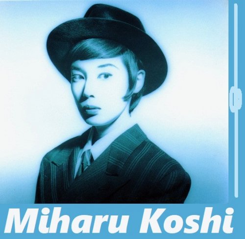 Miharu Koshi - Collection (1979-2015)