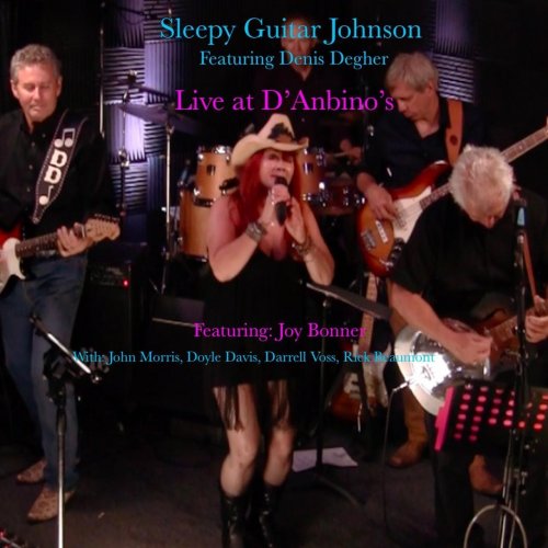 Sleepy Guitar Johnson - Live At D' Anbino's (Feat. Denis Degher & Joy Bonner) (2021)