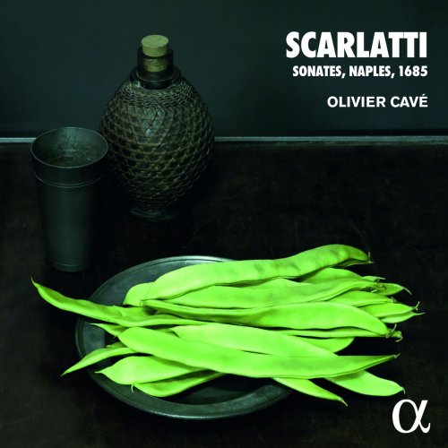 Olivier Cavé - Scarlatti: Sonates, Naples, 1685 (Alpha Collection) (2008/2021)