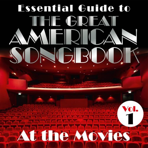 VA - Essential Guide to the Great American Songbook: At the Movies, Vol. 1 (2021)